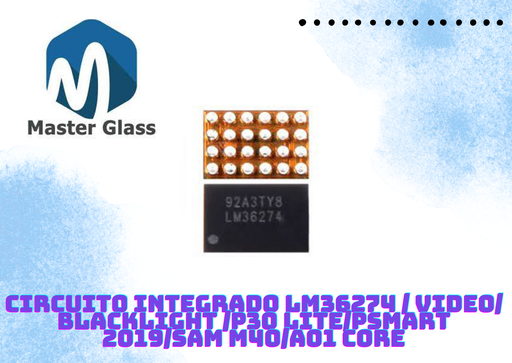 [LM36274] Circuito Integrado LM36274 / Video/ Blacklight /P30 Lite/Psmart 2019/Sam M40/A01 Core
